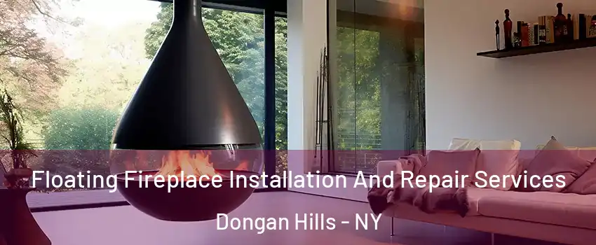 Floating Fireplace Installation And Repair Services Dongan Hills - NY