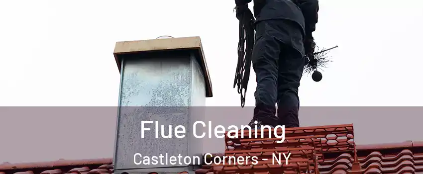 Flue Cleaning Castleton Corners - NY