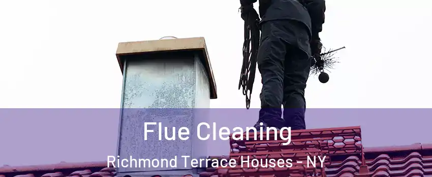 Flue Cleaning Richmond Terrace Houses - NY