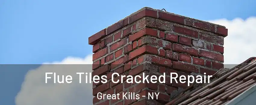 Flue Tiles Cracked Repair Great Kills - NY