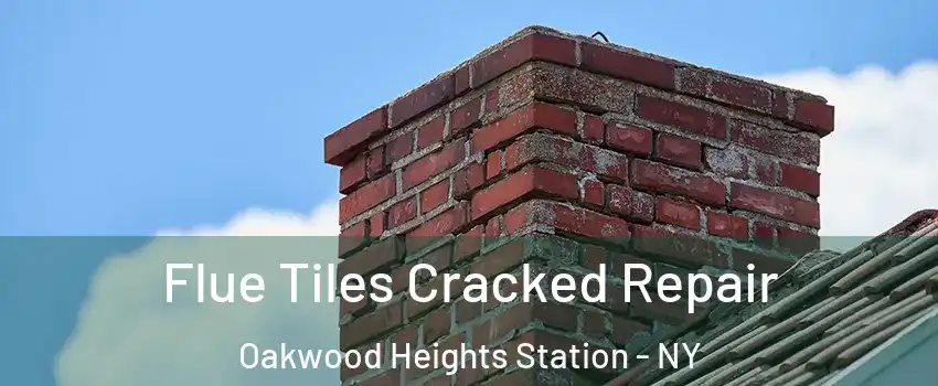 Flue Tiles Cracked Repair Oakwood Heights Station - NY