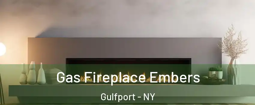 Gas Fireplace Embers Gulfport - NY