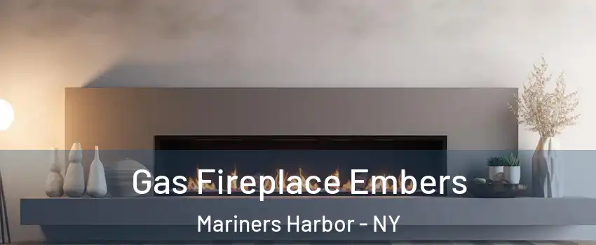 Gas Fireplace Embers Mariners Harbor - NY