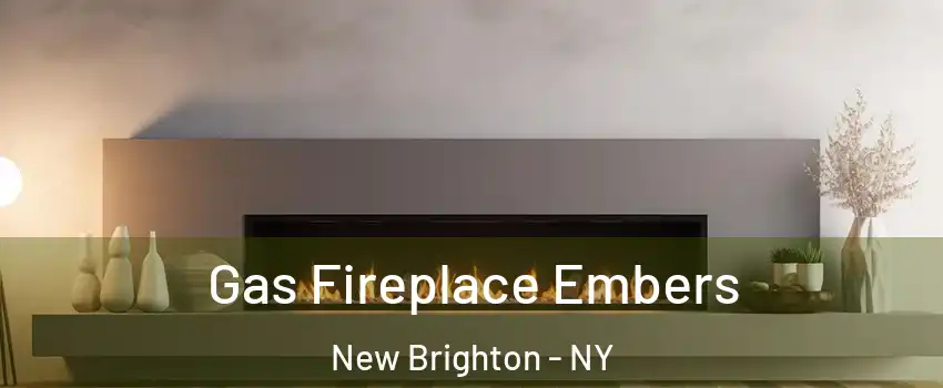 Gas Fireplace Embers New Brighton - NY