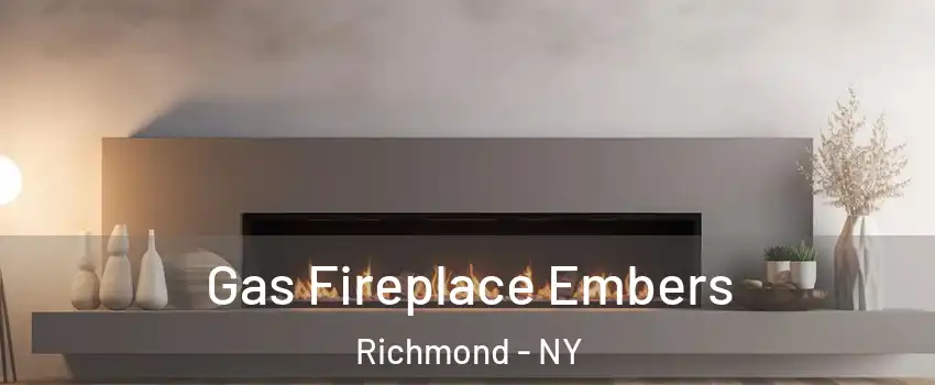 Gas Fireplace Embers Richmond - NY