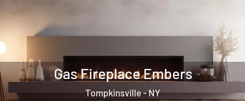 Gas Fireplace Embers Tompkinsville - NY