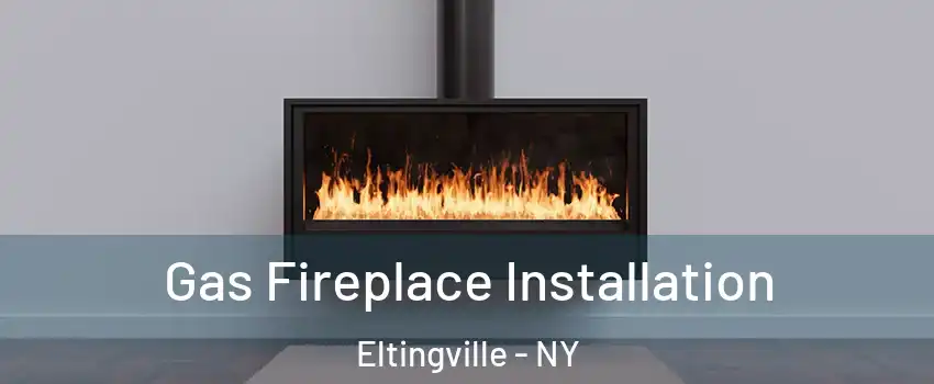 Gas Fireplace Installation Eltingville - NY