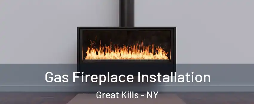 Gas Fireplace Installation Great Kills - NY