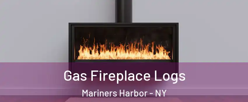 Gas Fireplace Logs Mariners Harbor - NY