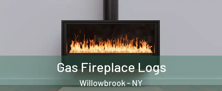 Gas Fireplace Logs Willowbrook - NY