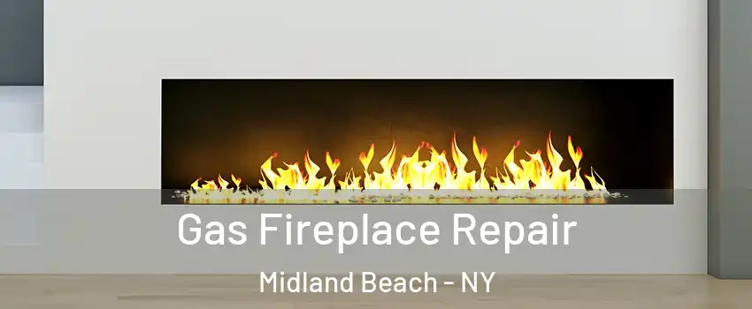 Gas Fireplace Repair Midland Beach - NY