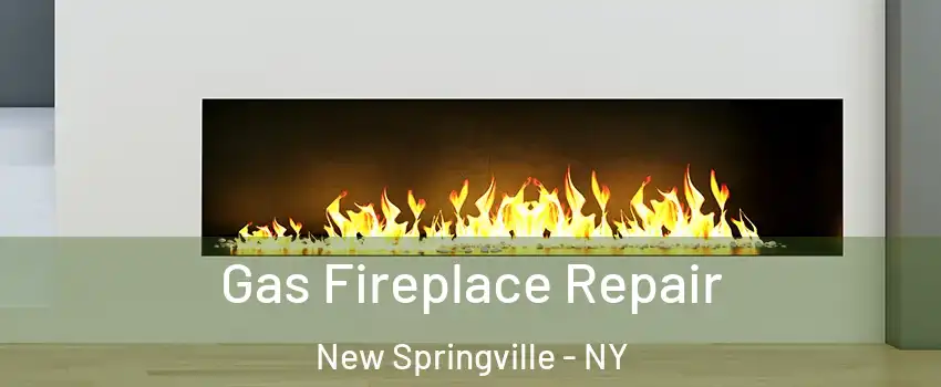 Gas Fireplace Repair New Springville - NY