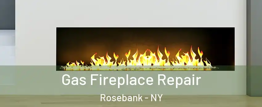 Gas Fireplace Repair Rosebank - NY