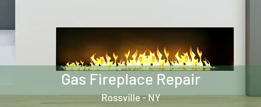 Gas Fireplace Repair Rossville - NY