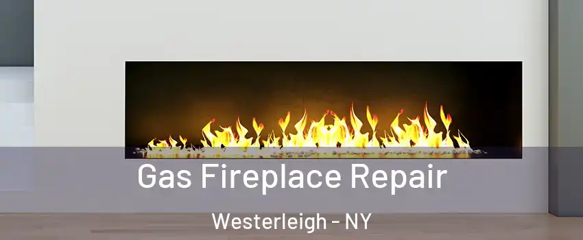 Gas Fireplace Repair Westerleigh - NY