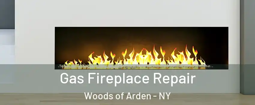 Gas Fireplace Repair Woods of Arden - NY