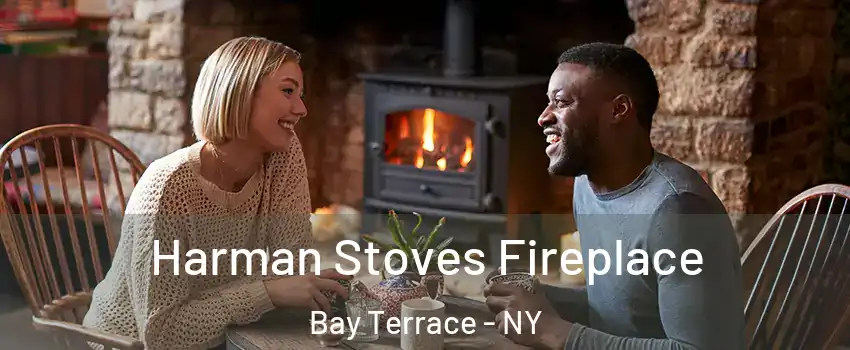 Harman Stoves Fireplace Bay Terrace - NY