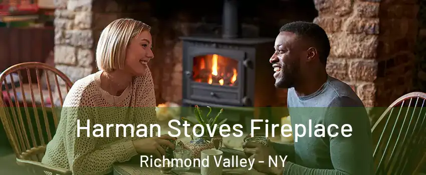 Harman Stoves Fireplace Richmond Valley - NY