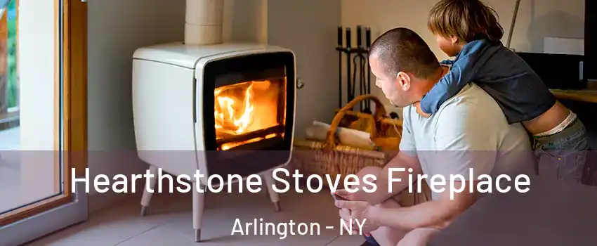 Hearthstone Stoves Fireplace Arlington - NY