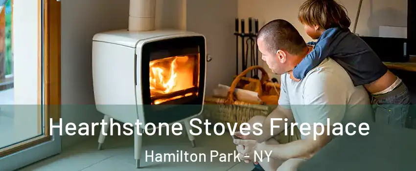 Hearthstone Stoves Fireplace Hamilton Park - NY