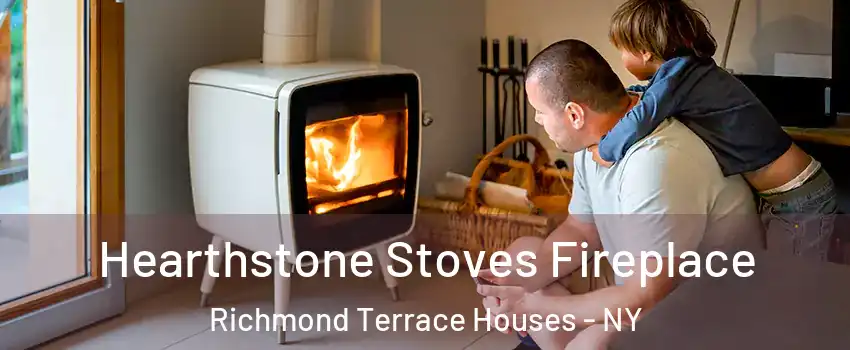 Hearthstone Stoves Fireplace Richmond Terrace Houses - NY