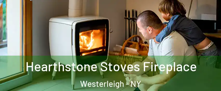 Hearthstone Stoves Fireplace Westerleigh - NY