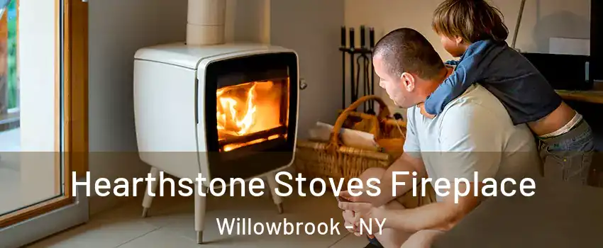 Hearthstone Stoves Fireplace Willowbrook - NY