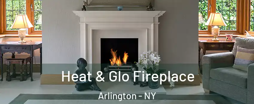 Heat & Glo Fireplace Arlington - NY