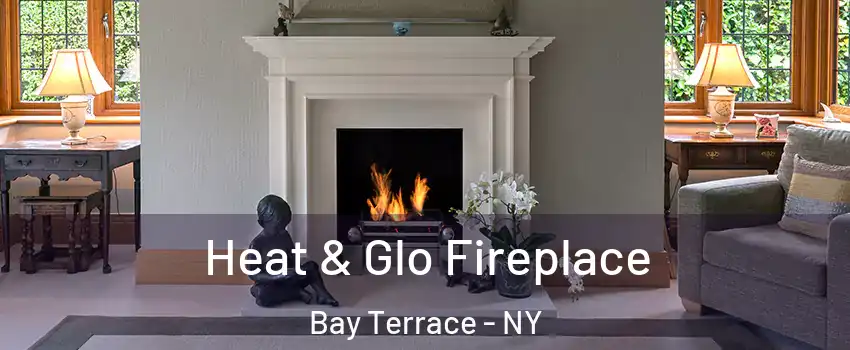 Heat & Glo Fireplace Bay Terrace - NY