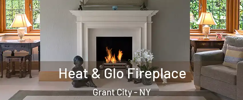 Heat & Glo Fireplace Grant City - NY