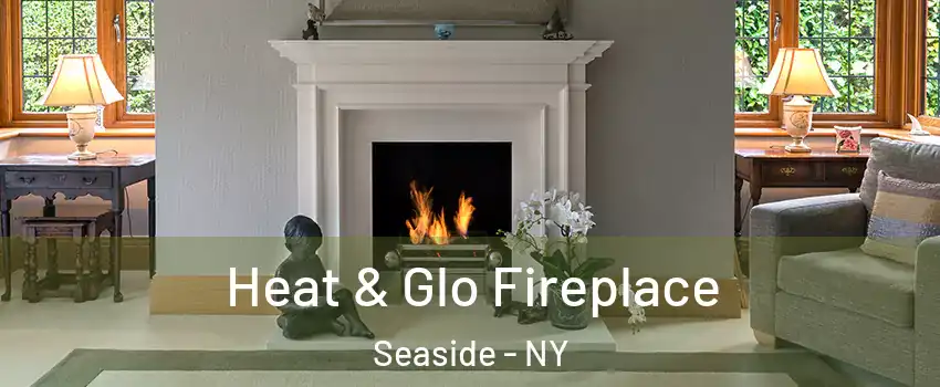 Heat & Glo Fireplace Seaside - NY