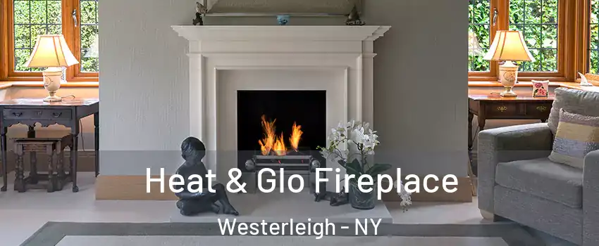 Heat & Glo Fireplace Westerleigh - NY