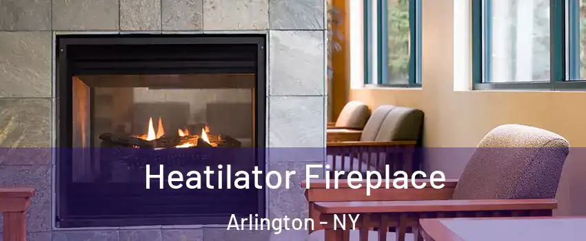 Heatilator Fireplace Arlington - NY