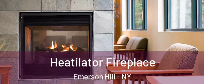 Heatilator Fireplace Emerson Hill - NY