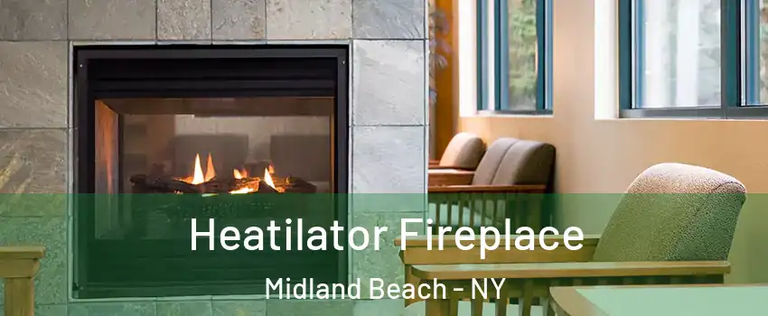 Heatilator Fireplace Midland Beach - NY