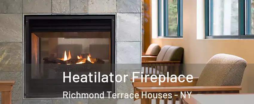 Heatilator Fireplace Richmond Terrace Houses - NY