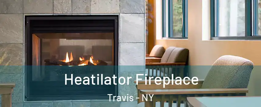 Heatilator Fireplace Travis - NY