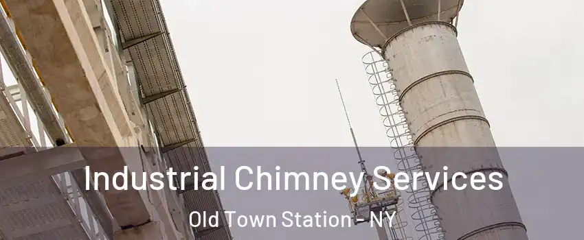 Industrial Chimney Services Old Town Station - NY