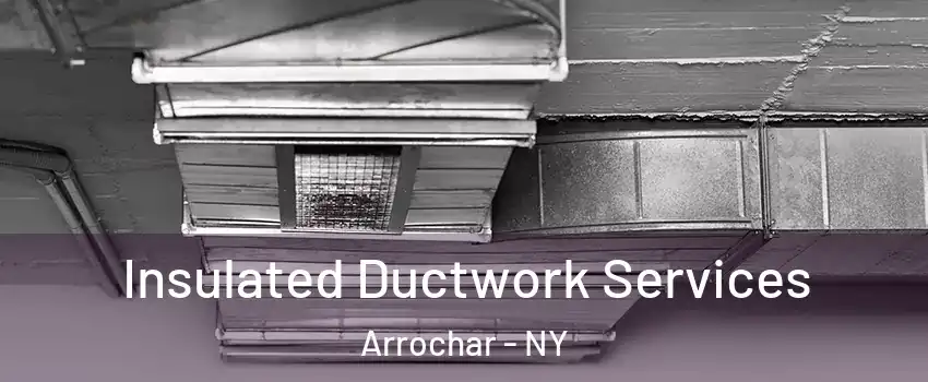 Insulated Ductwork Services Arrochar - NY