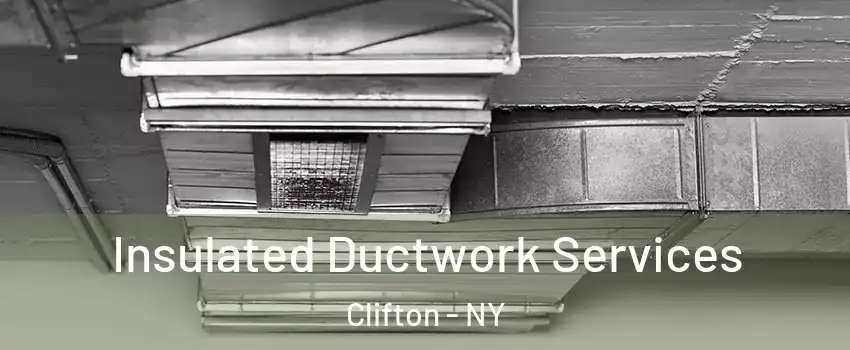 Insulated Ductwork Services Clifton - NY