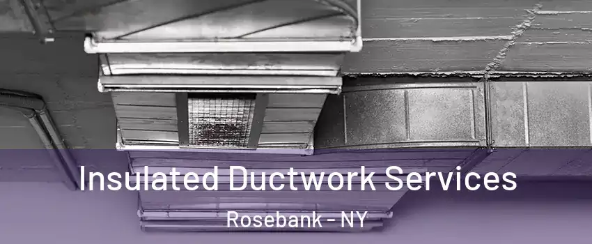 Insulated Ductwork Services Rosebank - NY