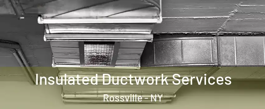 Insulated Ductwork Services Rossville - NY