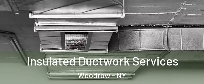 Insulated Ductwork Services Woodrow - NY