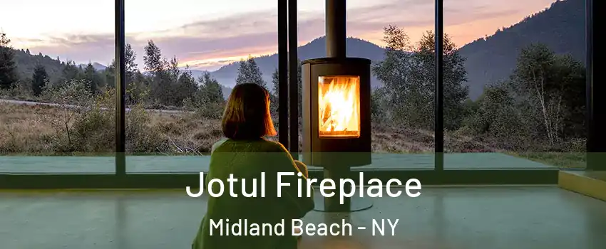 Jotul Fireplace Midland Beach - NY