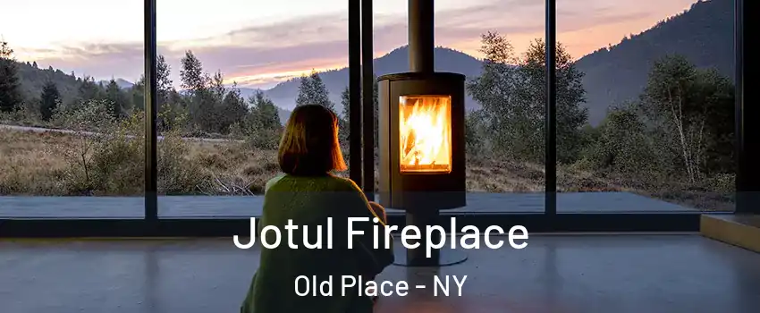 Jotul Fireplace Old Place - NY