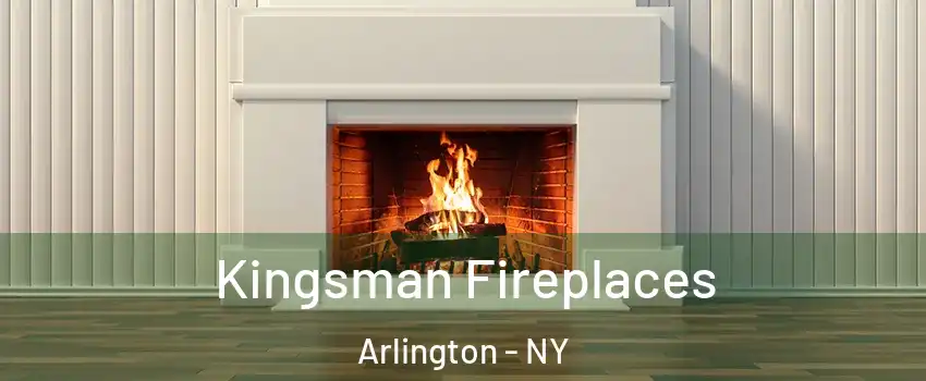 Kingsman Fireplaces Arlington - NY