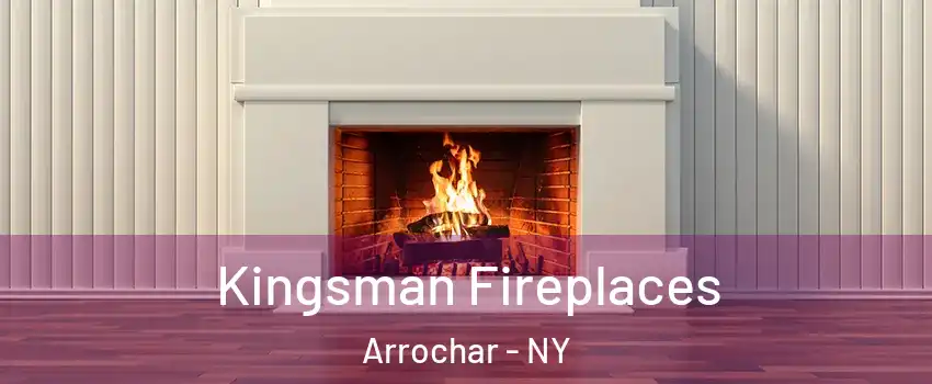 Kingsman Fireplaces Arrochar - NY