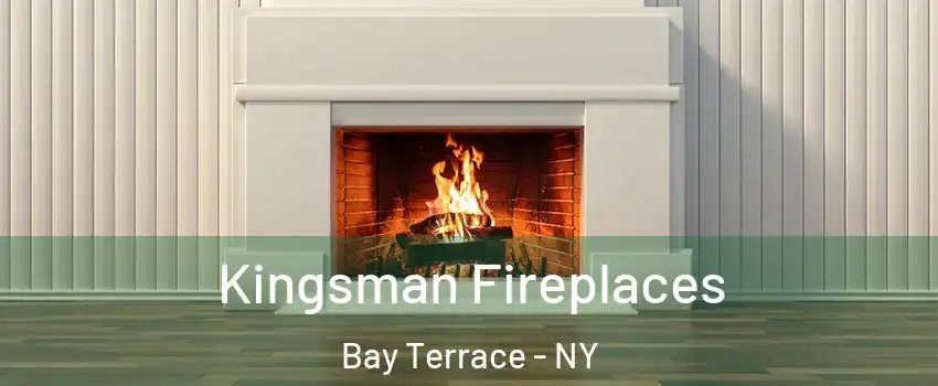 Kingsman Fireplaces Bay Terrace - NY