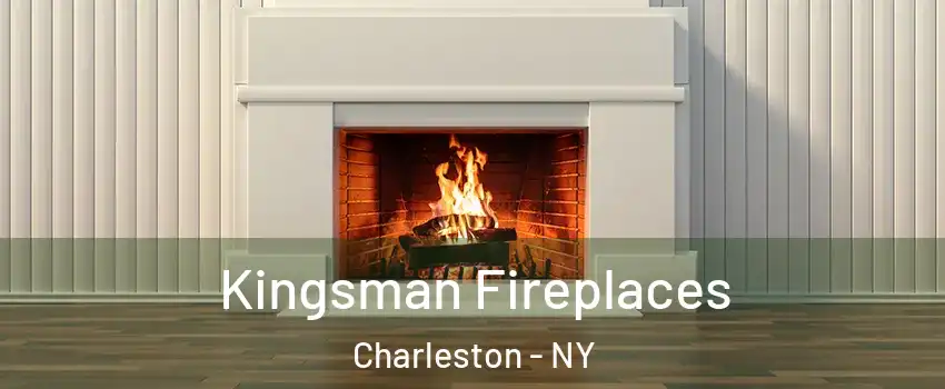 Kingsman Fireplaces Charleston - NY