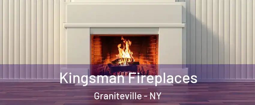 Kingsman Fireplaces Graniteville - NY